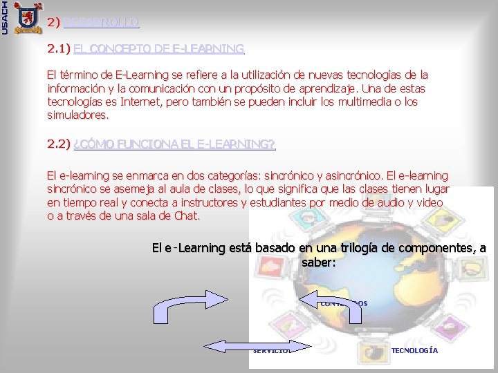 2) DESARROLLO 2. 1) EL CONCEPTO DE E-LEARNING El término de E-Learning se refiere