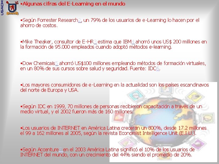  • Algunas cifras del E-Learning en el mundo • Según Forrester Research 2,