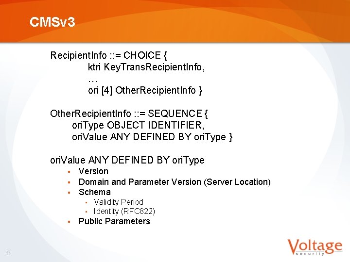 CMSv 3 Recipient. Info : : = CHOICE { ktri Key. Trans. Recipient. Info,