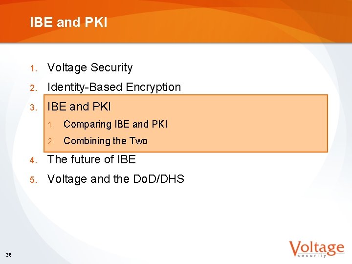 IBE and PKI 26 1. Voltage Security 2. Identity-Based Encryption 3. IBE and PKI
