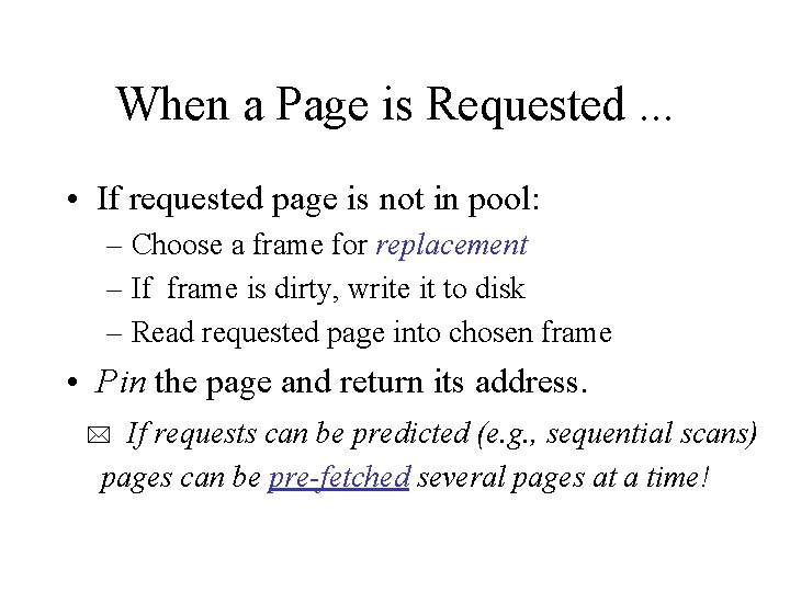 When a Page is Requested. . . • If requested page is not in