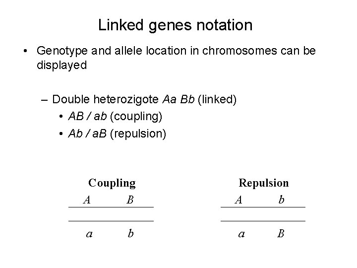 Linked genes notation • Genotype and allele location in chromosomes can be displayed –