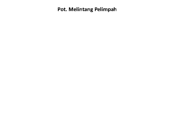 Pot. Melintang Pelimpah 