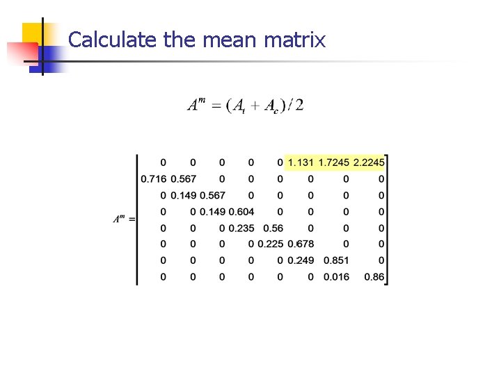 Calculate the mean matrix 