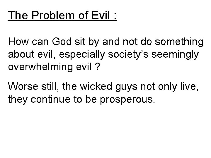 The Problem of Evil : How can God sit by and not do something