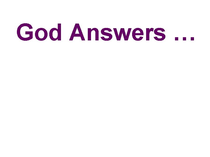 God Answers … 