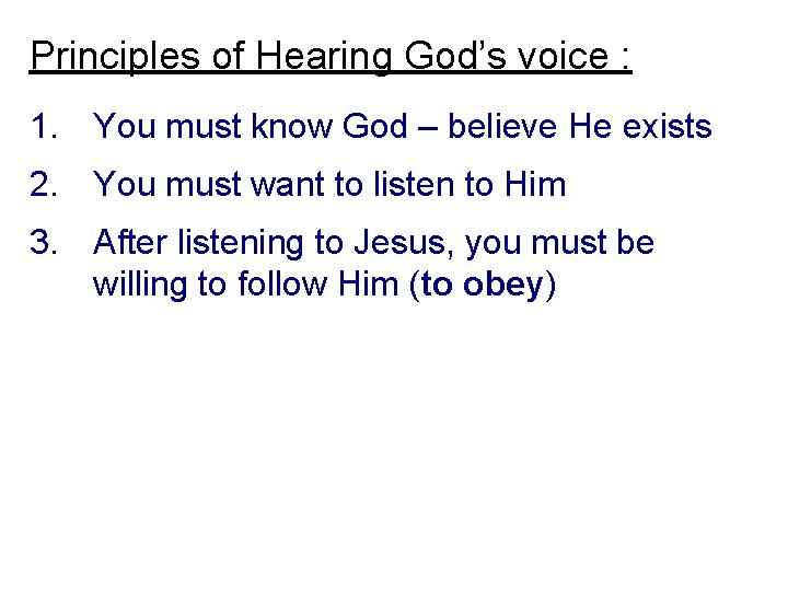 Principles of Hearing God’s voice : 1. You must know God – believe He