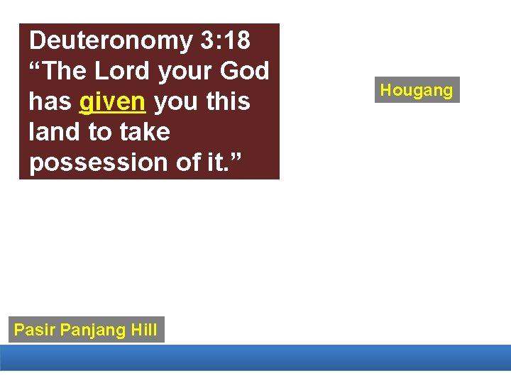 Deuteronomy 3: 18 “The Lord your God has given you this land to take