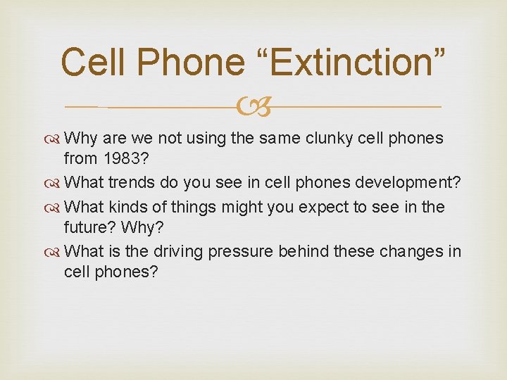 Cell Phone “Extinction” Why are we not using the same clunky cell phones from