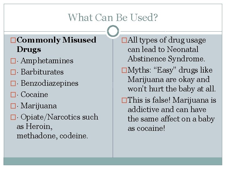 What Can Be Used? �Commonly Misused �All types of drug usage Drugs �· Amphetamines