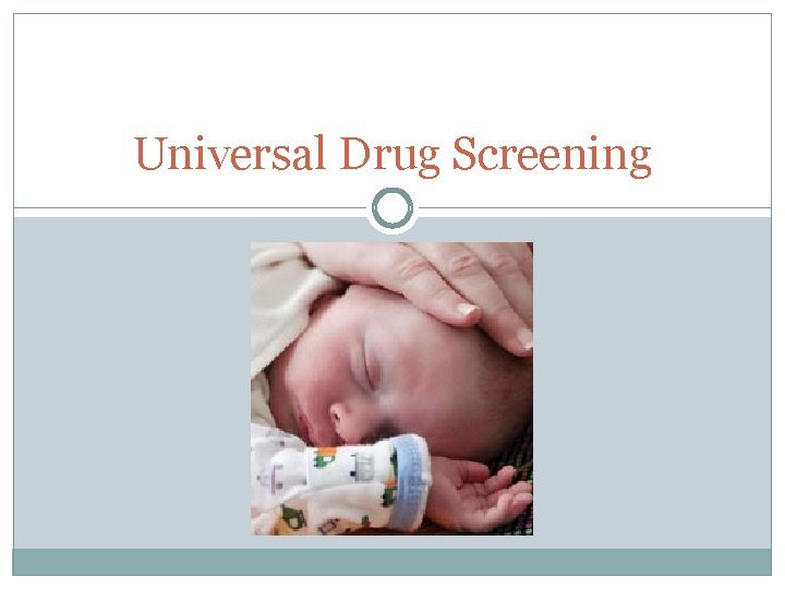 Universal Drug Screening 