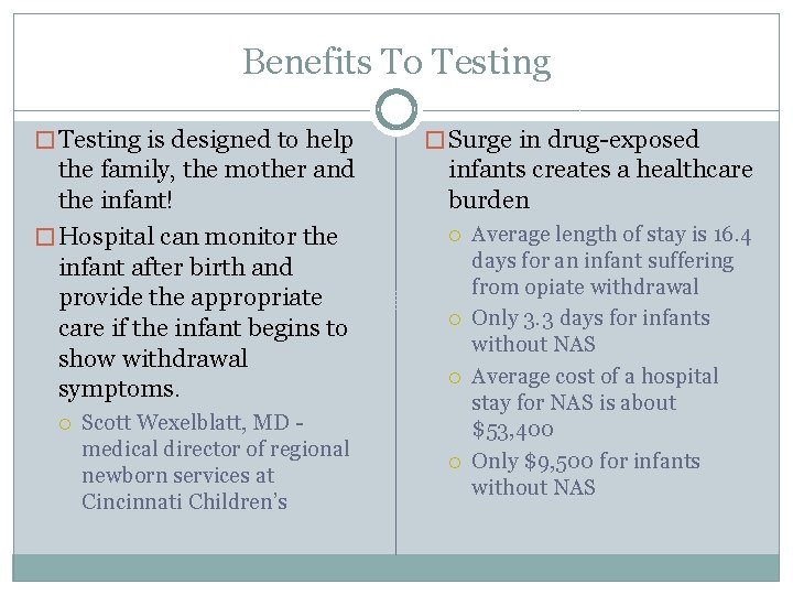 Benefits To Testing � Testing is designed to help the family, the mother and