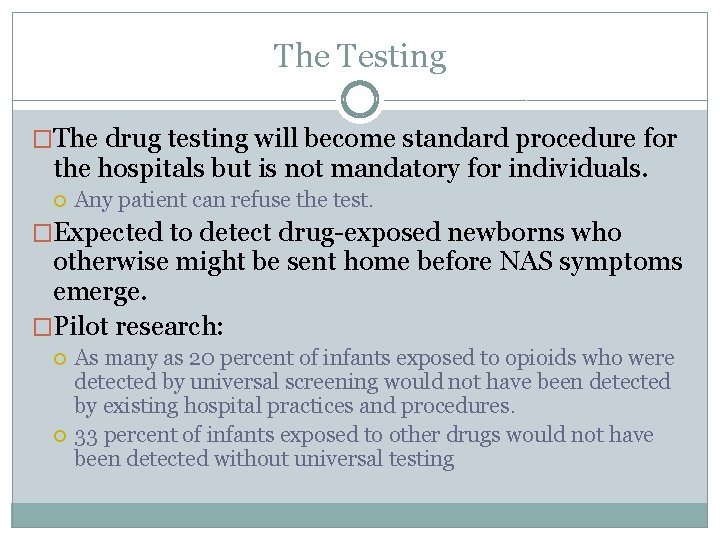 The Testing �The drug testing will become standard procedure for the hospitals but is