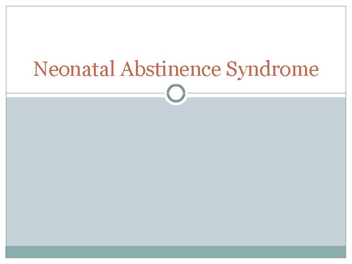 Neonatal Abstinence Syndrome 