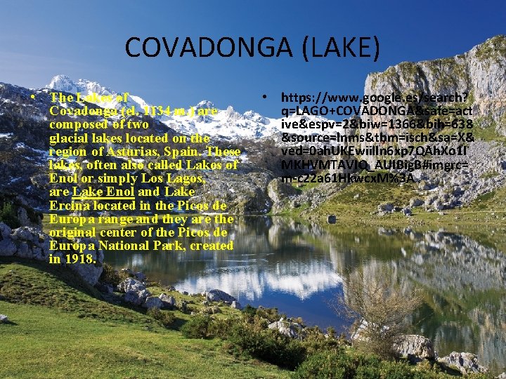 COVADONGA (LAKE) • The Lakes of Covadonga (el. 1134 m. ) are composed of