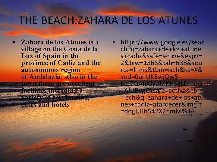 THE BEACH: ZAHARA DE LOS ATUNES • Zahara de los Atunes is a village