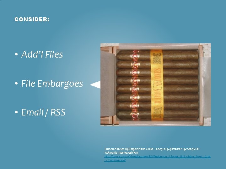 CONSIDER: • Add’l Files • File Embargoes • Email / RSS Ramon Allones 898