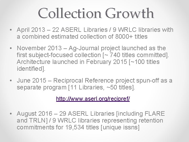 Collection Growth • April 2013 – 22 ASERL Libraries / 9 WRLC libraries with