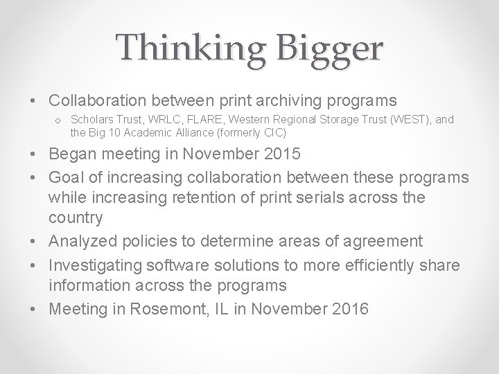 Thinking Bigger • Collaboration between print archiving programs o Scholars Trust, WRLC, FLARE, Western