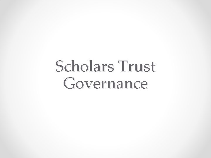 Scholars Trust Governance 