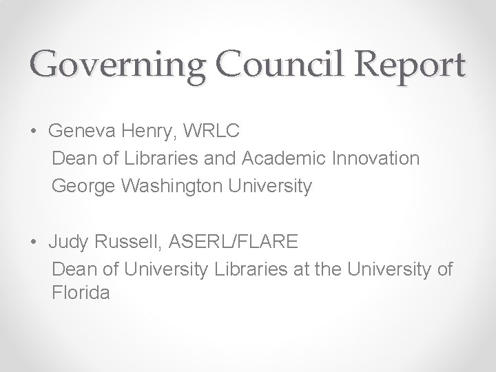 Governing Council Report • Geneva Henry, WRLC Dean of Libraries and Academic Innovation George