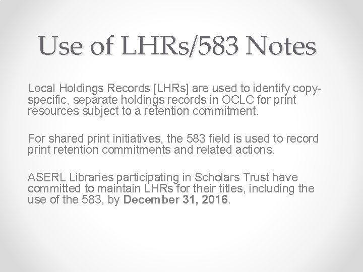 Use of LHRs/583 Notes Local Holdings Records [LHRs] are used to identify copyspecific, separate