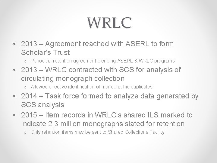 WRLC • 2013 – Agreement reached with ASERL to form Scholar’s Trust o Periodical