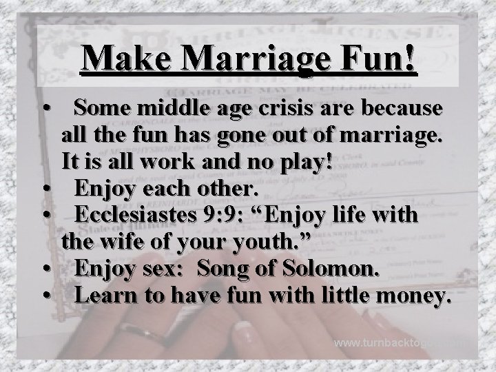 Make Marriage Fun! • Some middle age crisis are because all the fun has