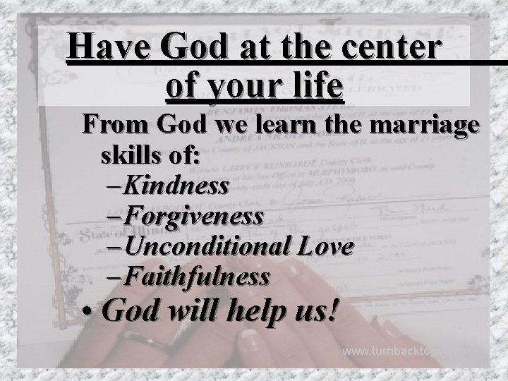 Have God at the center of your life From God we learn the marriage