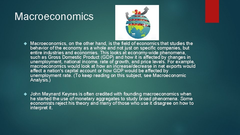 Macroeconomics Macroeconomics, on the other hand, is the field of economics that studies the
