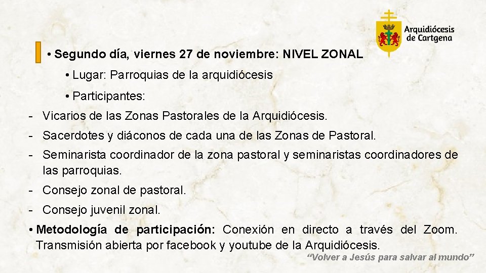  • Segundo día, viernes 27 de noviembre: NIVEL ZONAL • Lugar: Parroquias de