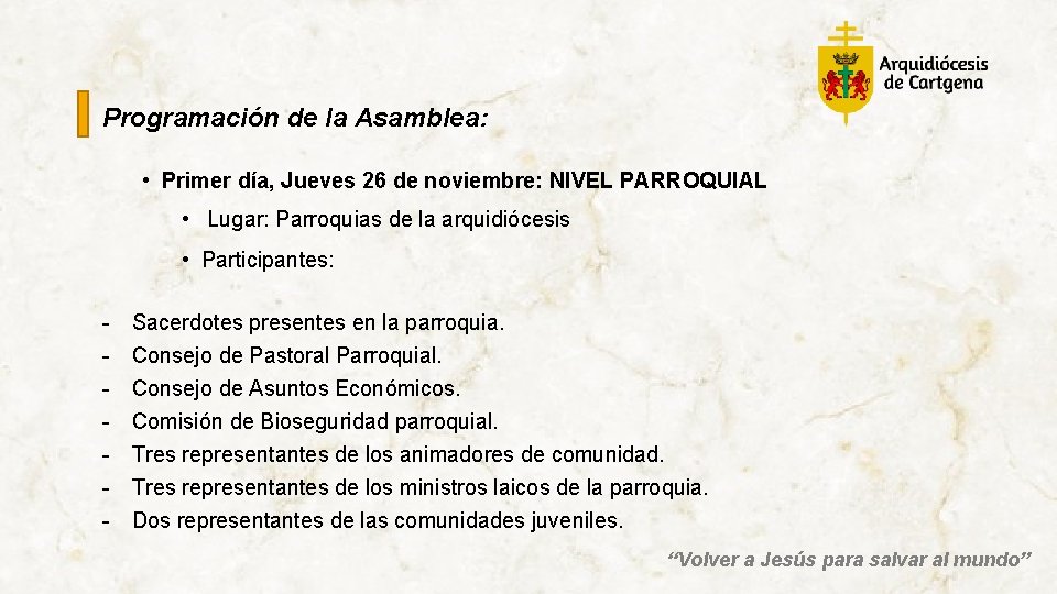 Programación de la Asamblea: • Primer día, Jueves 26 de noviembre: NIVEL PARROQUIAL •