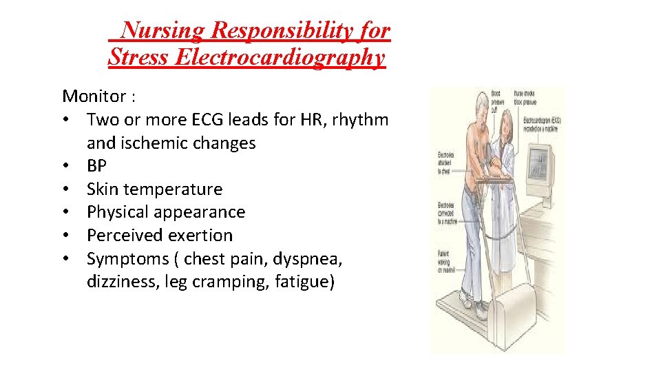 Nursing Responsibility for Stress Electrocardiography Monitor : • Two or more ECG leads for