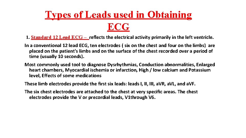 Types of Leads used in Obtaining ECG 1. Standard 12 Lead ECG – reﬂects