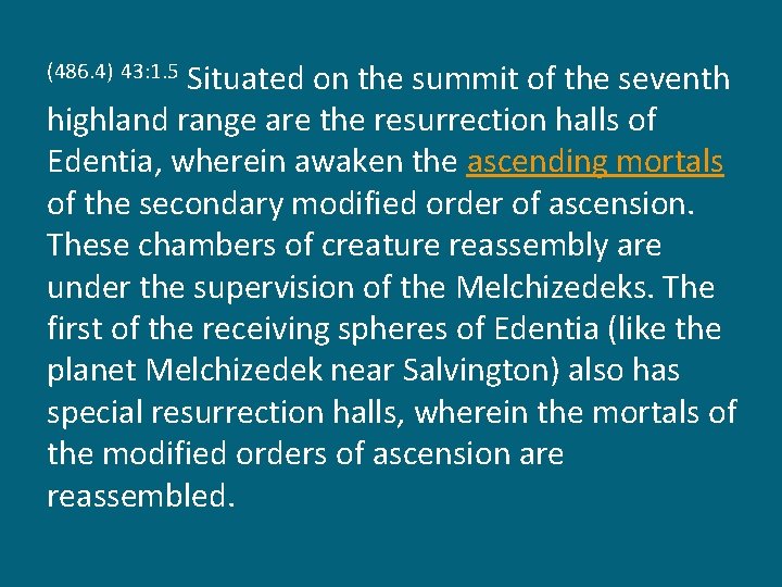 Situated on the summit of the seventh highland range are the resurrection halls of