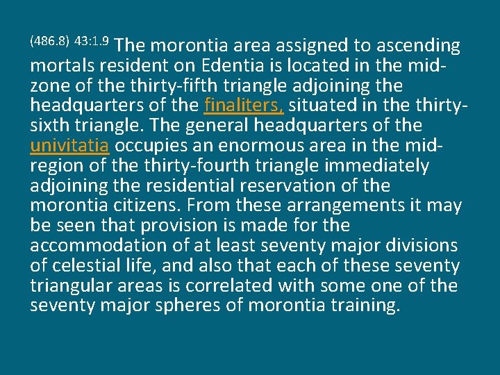 The morontia area assigned to ascending mortals resident on Edentia is located in the