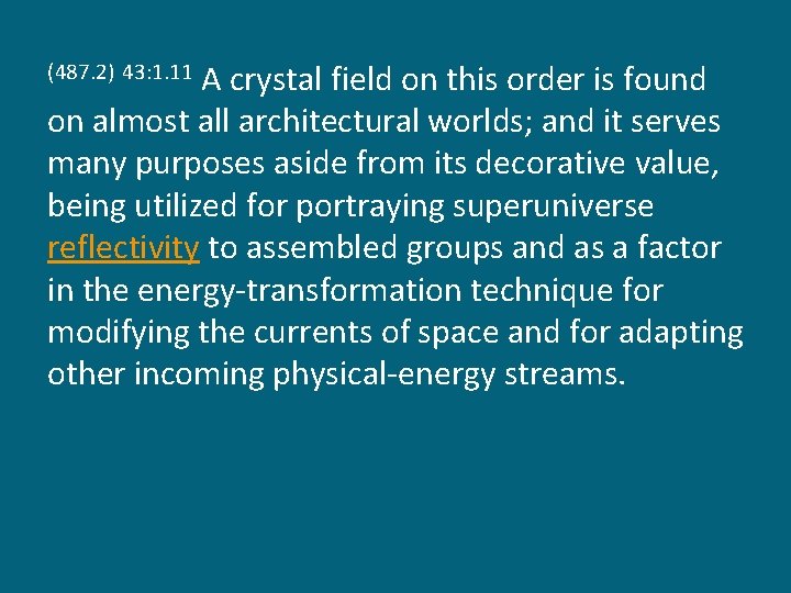 A crystal field on this order is found on almost all architectural worlds; and