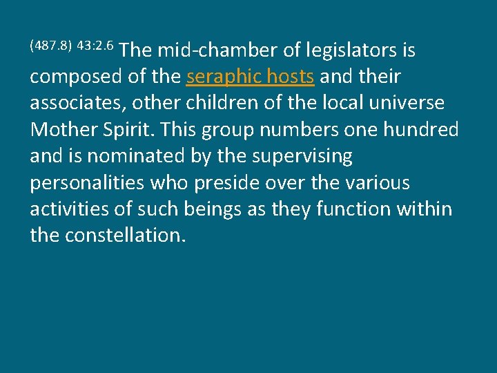 The mid-chamber of legislators is composed of the seraphic hosts and their associates, other