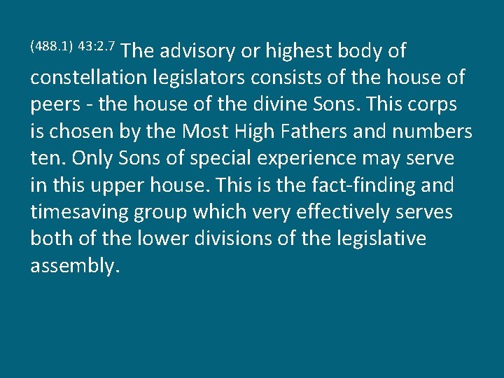 The advisory or highest body of constellation legislators consists of the house of peers