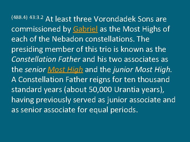 At least three Vorondadek Sons are commissioned by Gabriel as the Most Highs of