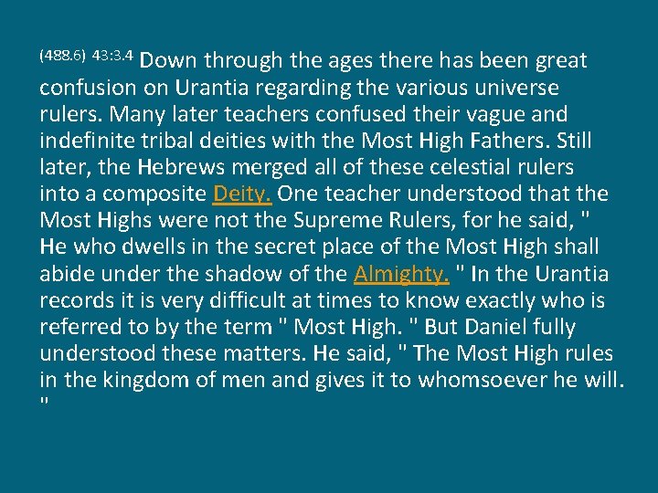 Down through the ages there has been great confusion on Urantia regarding the various