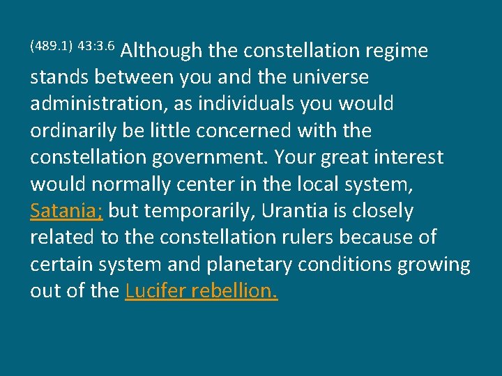 Although the constellation regime stands between you and the universe administration, as individuals you