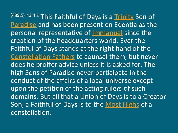 This Faithful of Days is a Trinity Son of Paradise and has been present