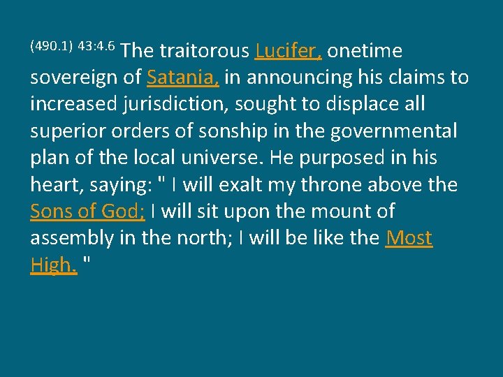 The traitorous Lucifer, onetime sovereign of Satania, in announcing his claims to increased jurisdiction,