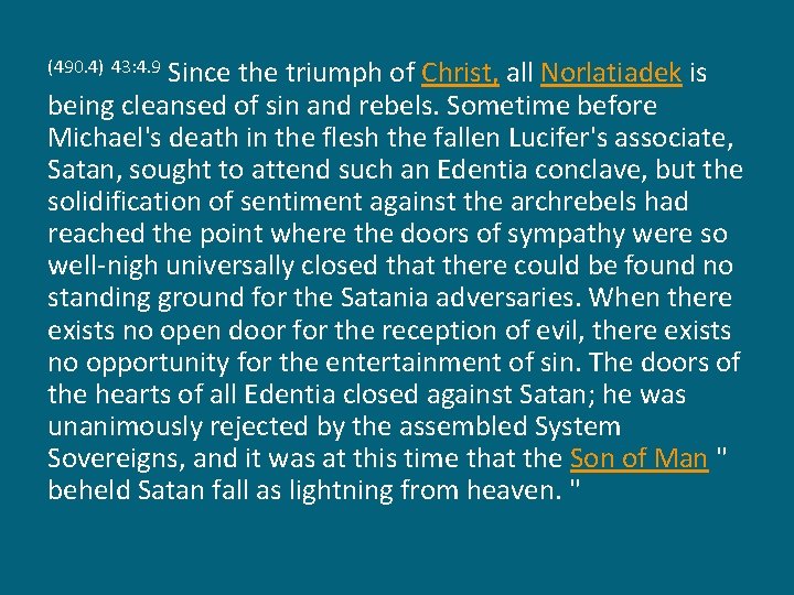 Since the triumph of Christ, all Norlatiadek is being cleansed of sin and rebels.