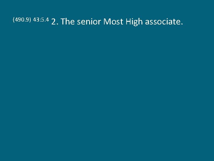(490. 9) 43: 5. 4 2. The senior Most High associate. 
