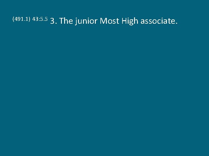 (491. 1) 43: 5. 5 3. The junior Most High associate. 