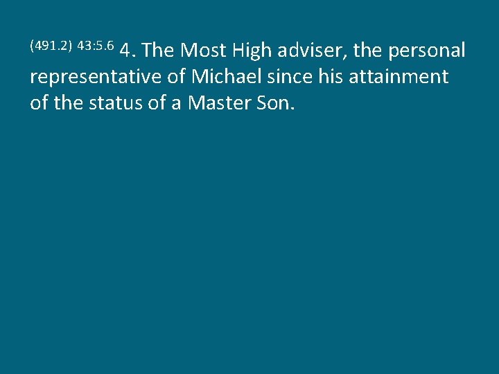 4. The Most High adviser, the personal representative of Michael since his attainment of