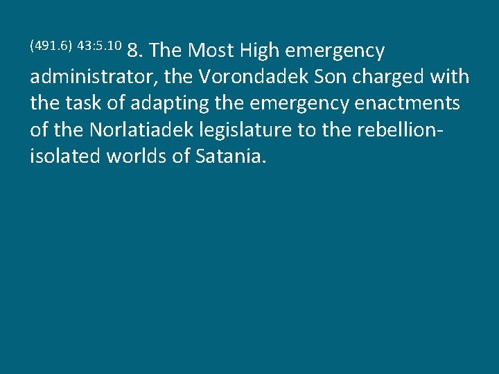 8. The Most High emergency administrator, the Vorondadek Son charged with the task of