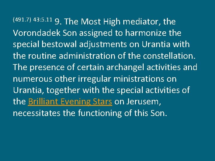 9. The Most High mediator, the Vorondadek Son assigned to harmonize the special bestowal